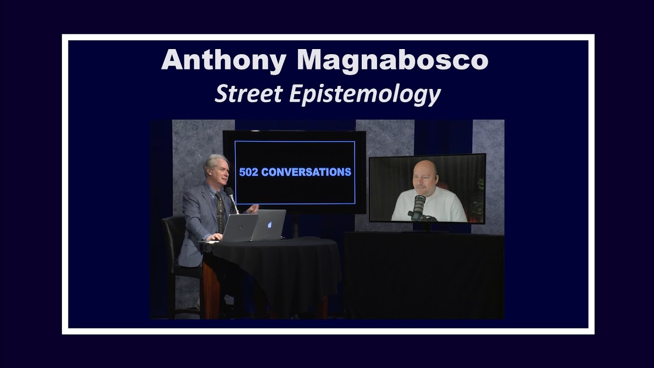 Street Epistemology with Anthony Magnabosco