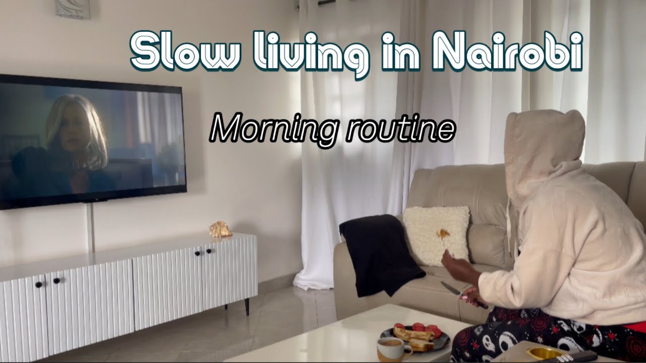 SLOW MORNING IN NAIROBI #slowlivinginnairobi