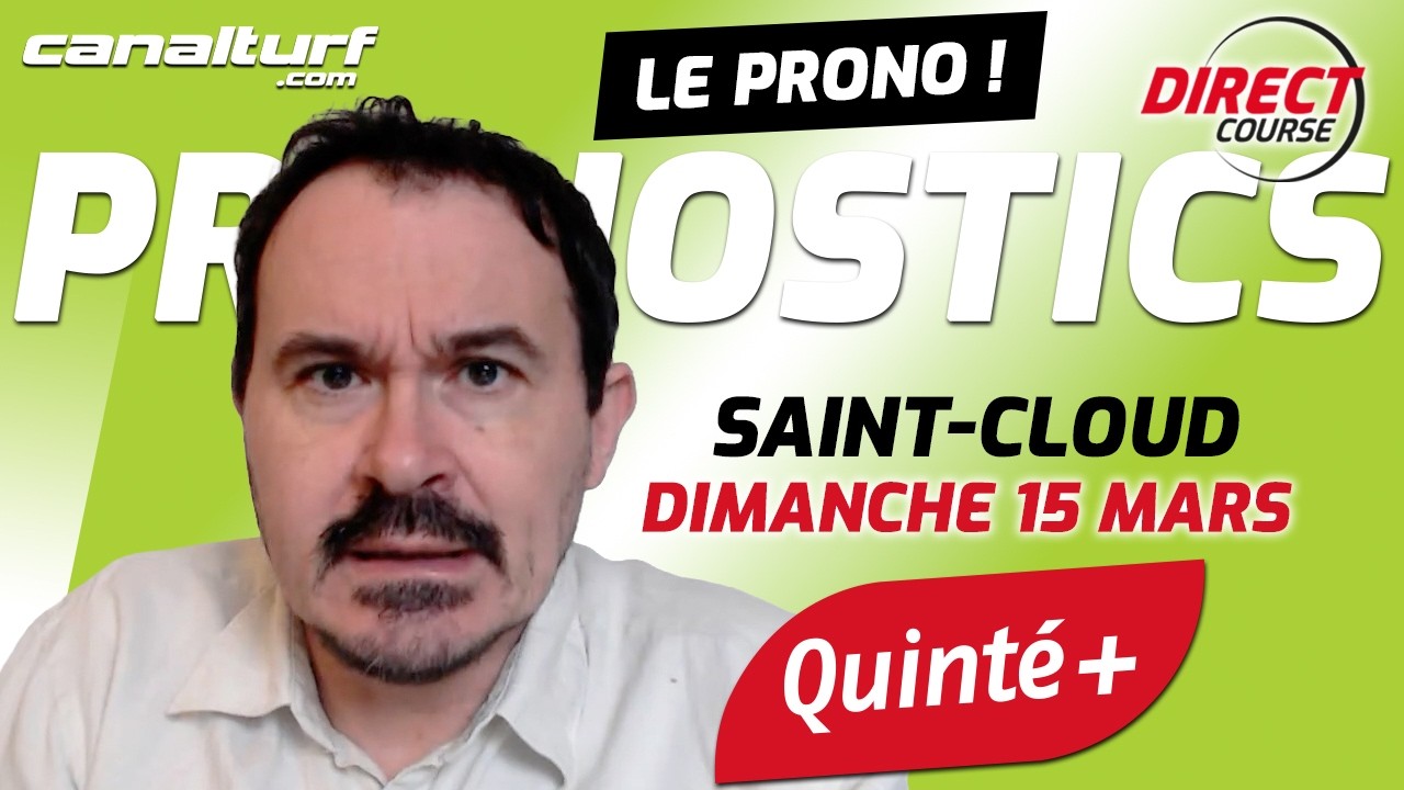 Pronostic Quinté Saint-Cloud et courses PMU du Dimanche 15 mars 2026