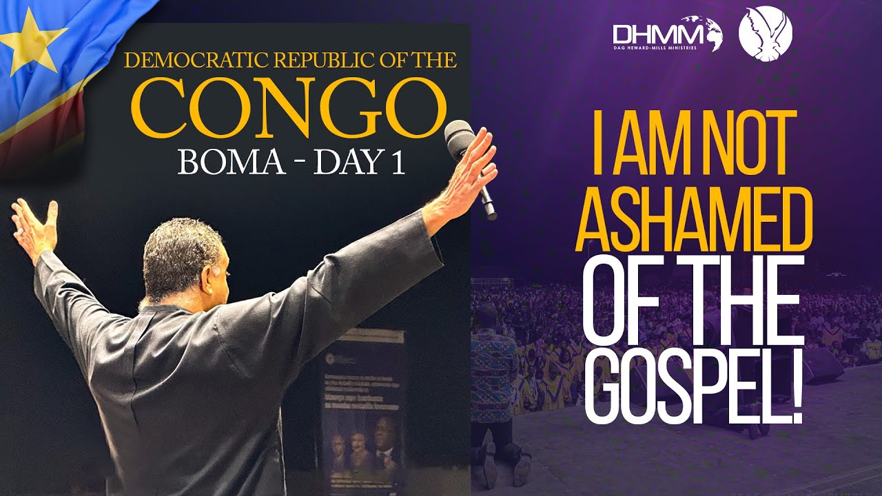 BOMA, DRC DAY 1 | I'M NOT ASHAMED OF THE GOSPEL | HJC | DAG HEWARD-MILLS | 2025
