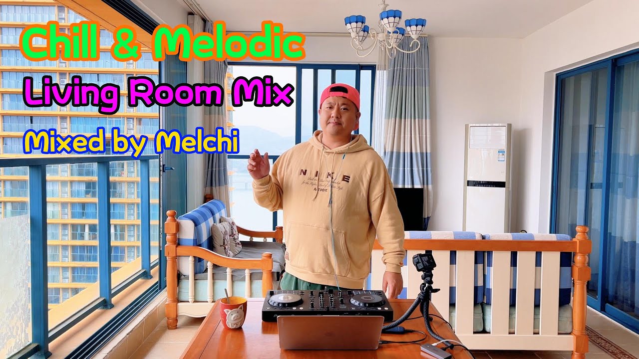 Chill & Melodic - Living Room Mix | Pleasant, Positive