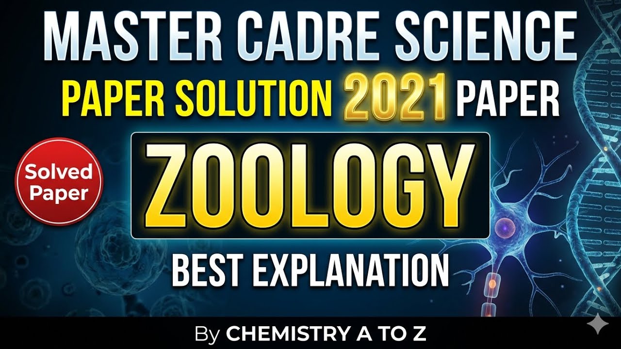 Master Cadre Science 2021 | Zoology PYQ Paper Discussion & Solution | Chemistry A to Z