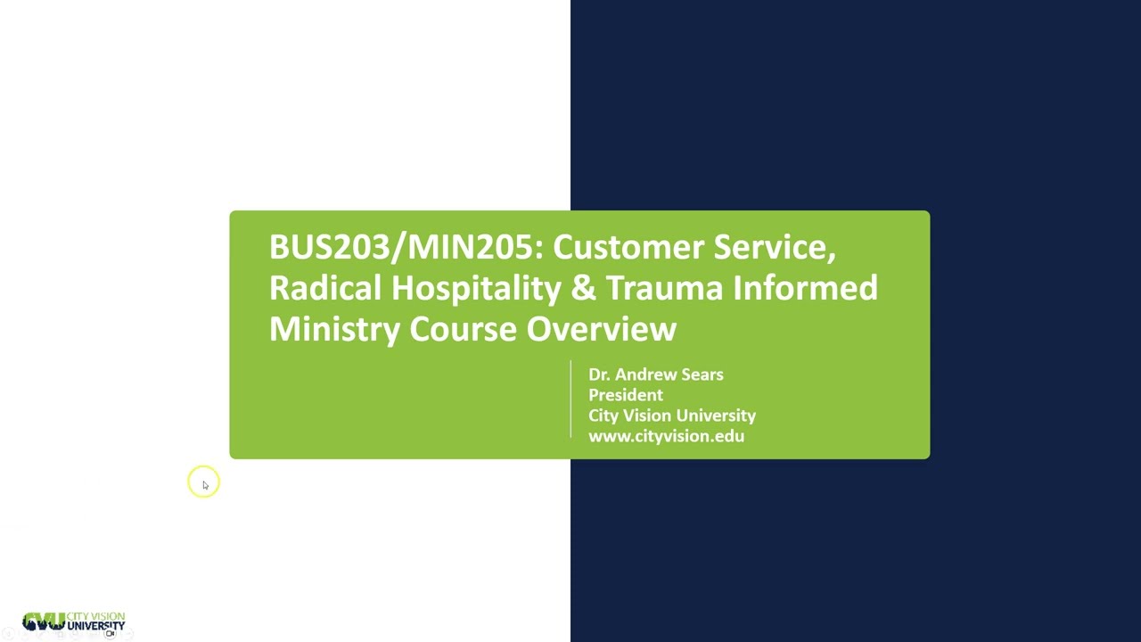 BUS203/MIN205: Customer Service, Radical Hospitality & Trauma Informed Ministry Course Overview