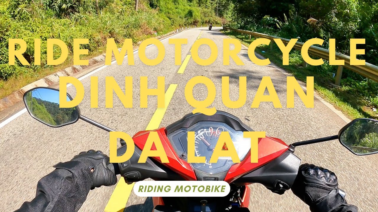🏍️Riding motorbike - Định Quán - Đèo con Ó - Đà Lạt