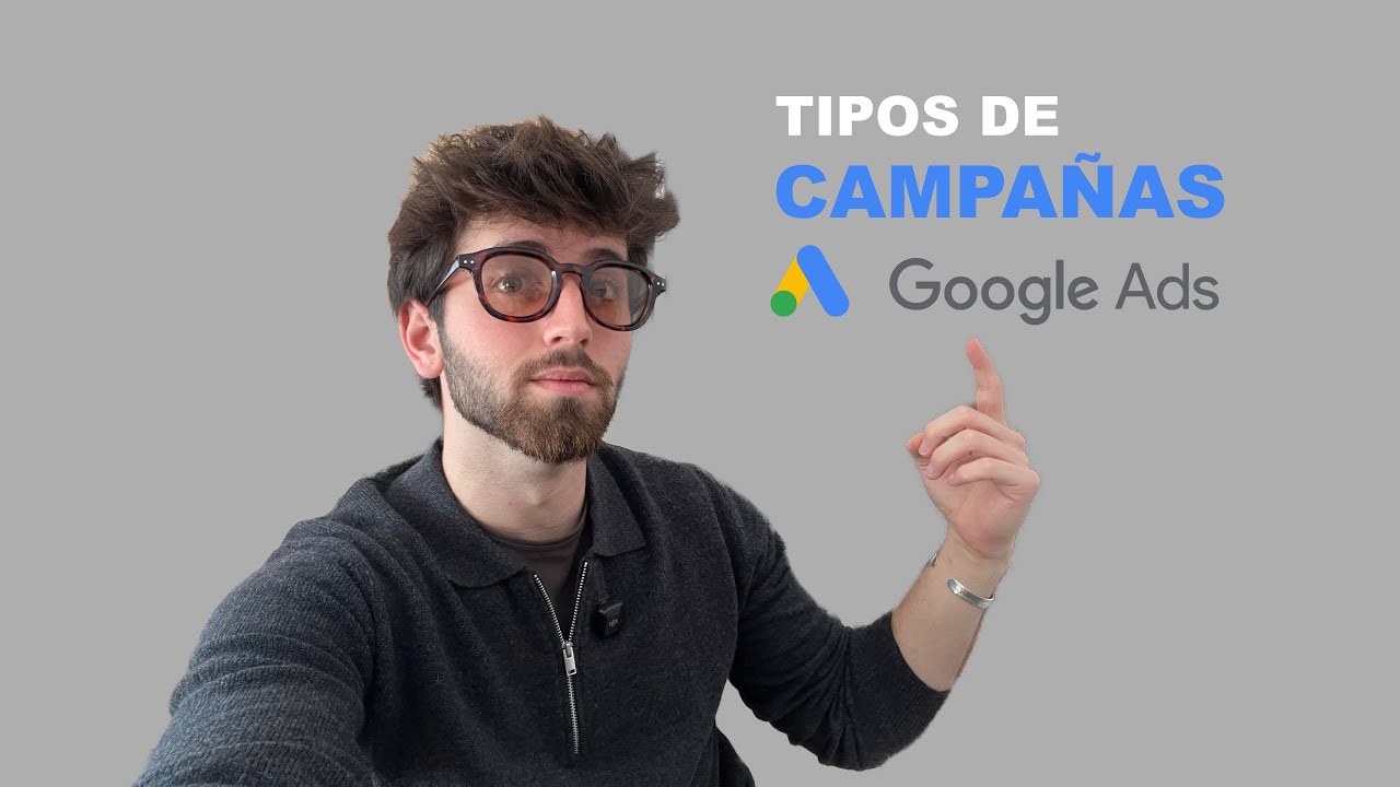 👉Tipos de Campañas en Google Ads (y cuál usar según tu objetivo)✅