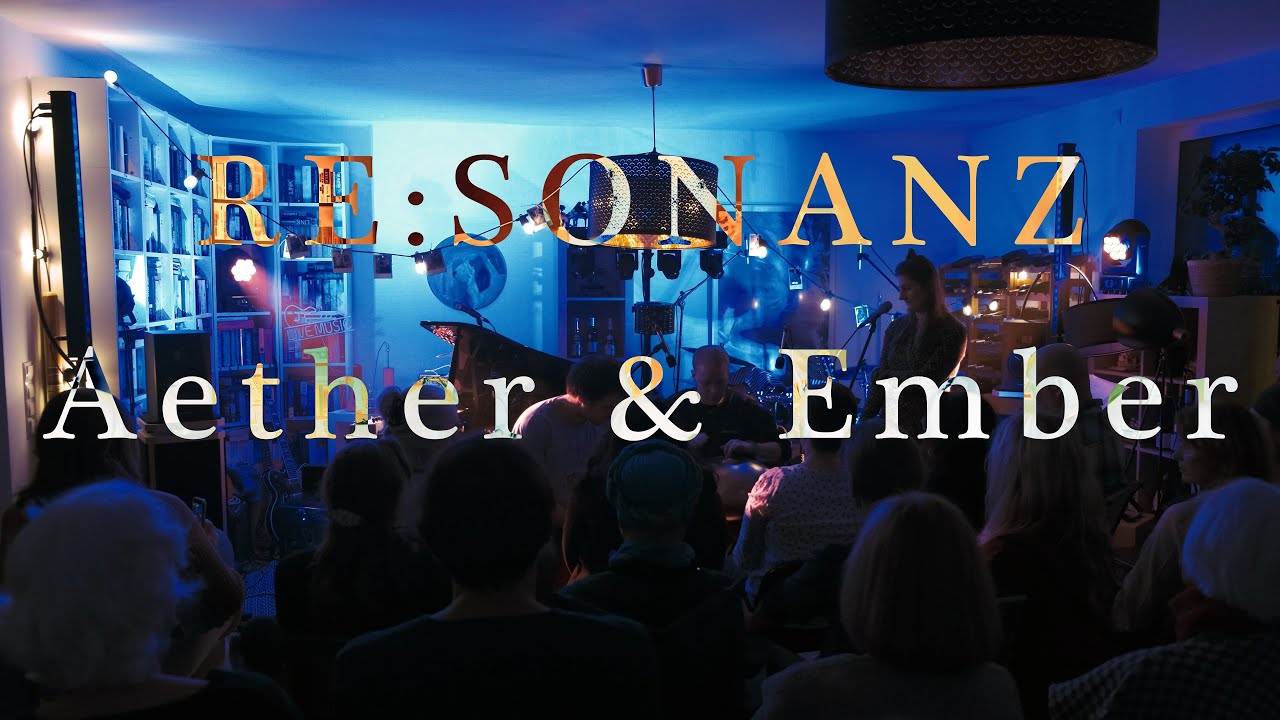 Re:Sonanz | Aether & Ember | Living room concert