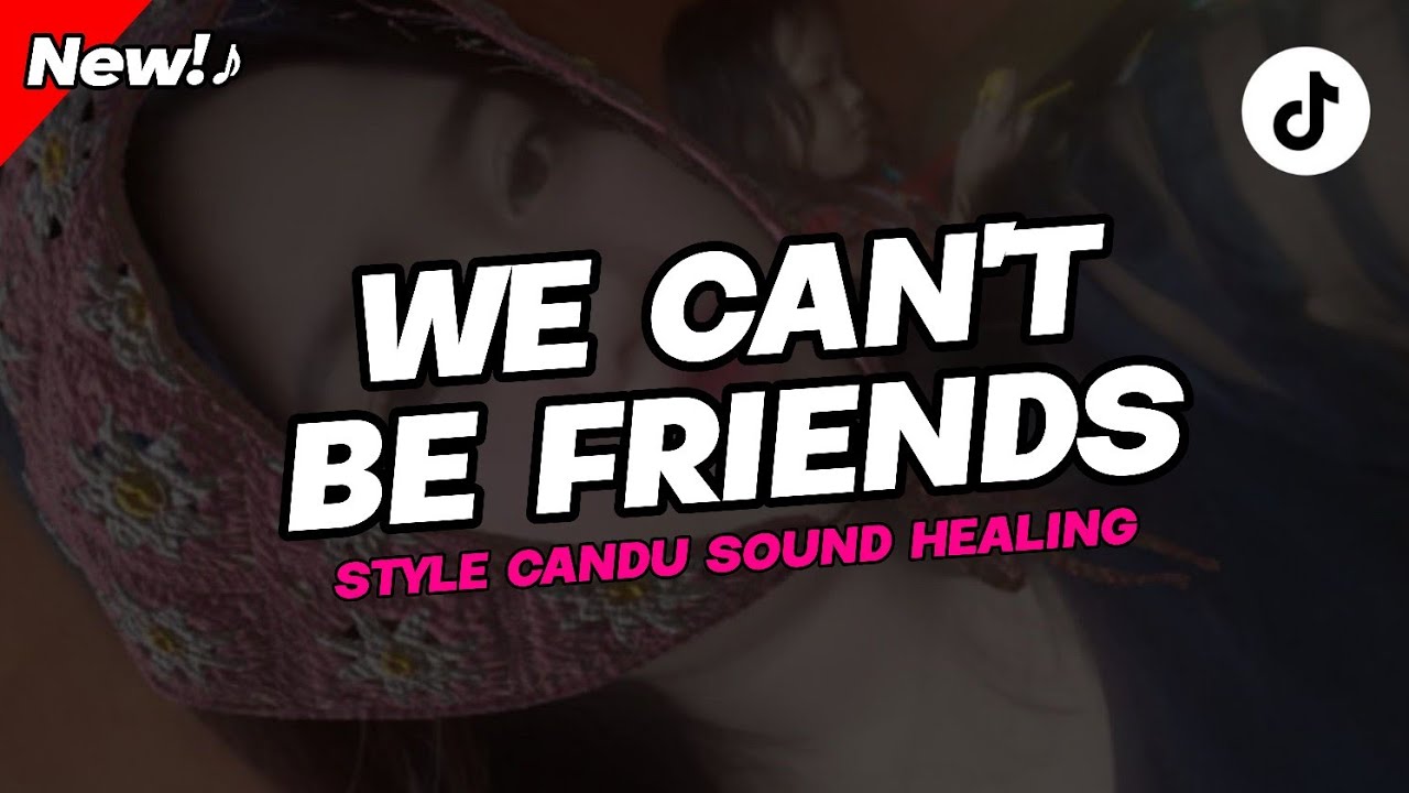 FREE FLM⁉️ DJ WE CAN'T BE FRIENDS STYLE CANDU COCOK BUAT SOUND HEALING