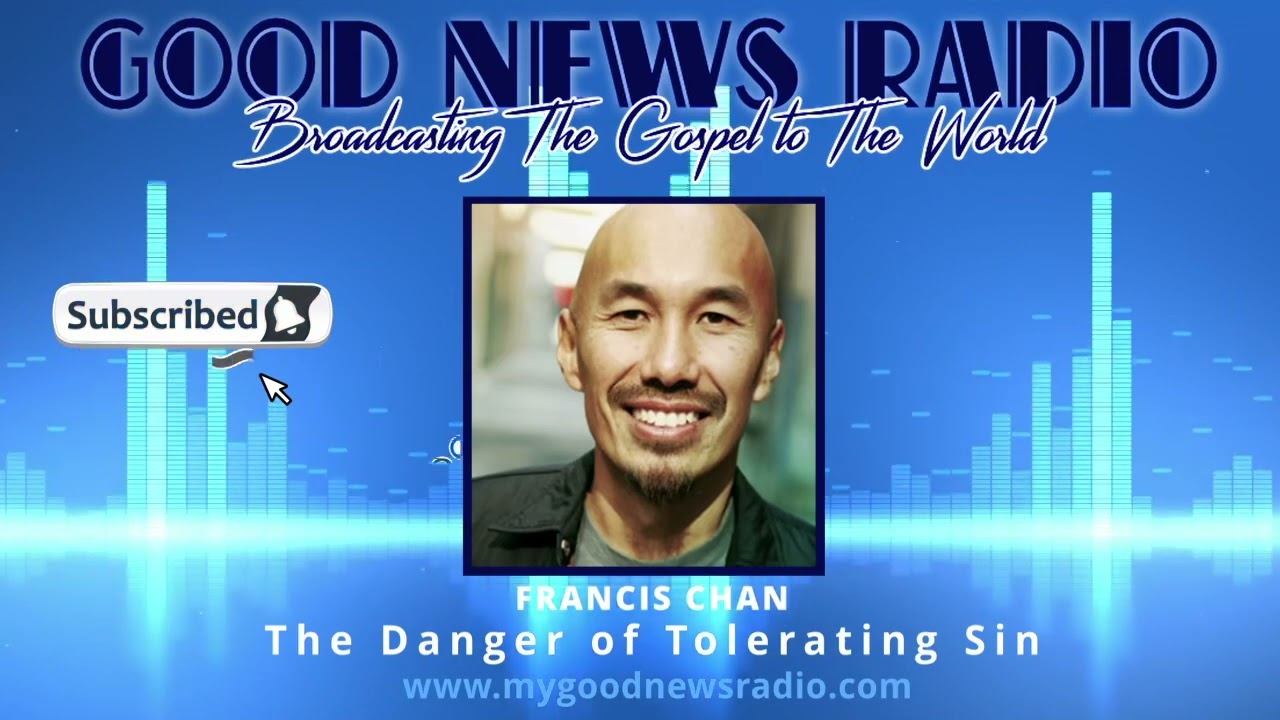 Francis Chan - The Danger Of Tolerating Sin