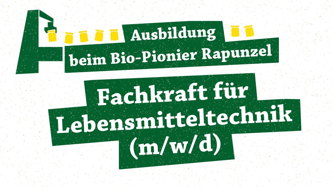 Ausbildung bei Rapunzel: Fachkraft f&uuml;r Lebensmitteltechnik