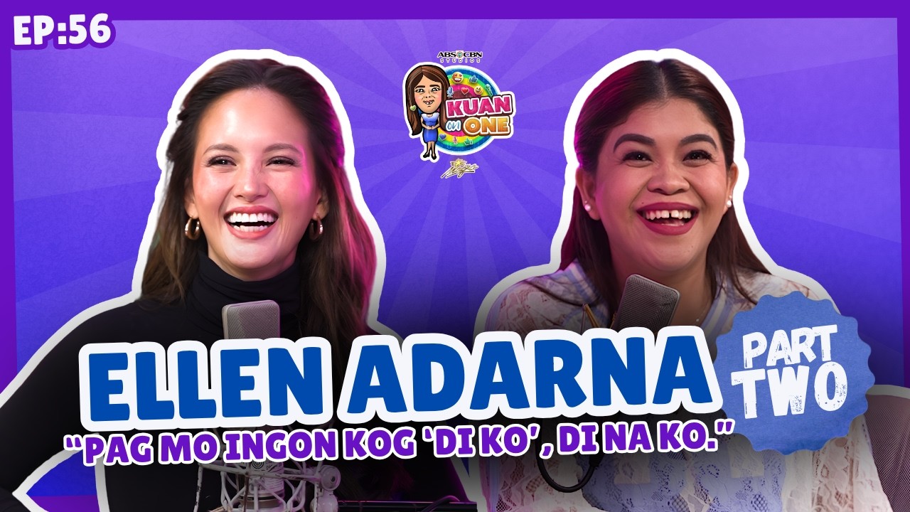 ELLEN ADARNA (Part 2): &ldquo;Pag mo ingon kog &lsquo;di ko&rsquo;, di na ko.&rdquo; | KUAN ON ONE S5 EP2 w/ Subs