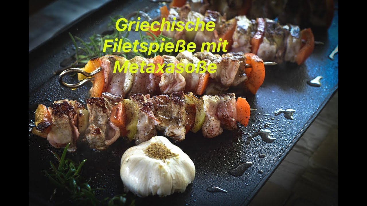 Griechische Filetspieße mit Metaxasoße "Besser wie vom Griechen"