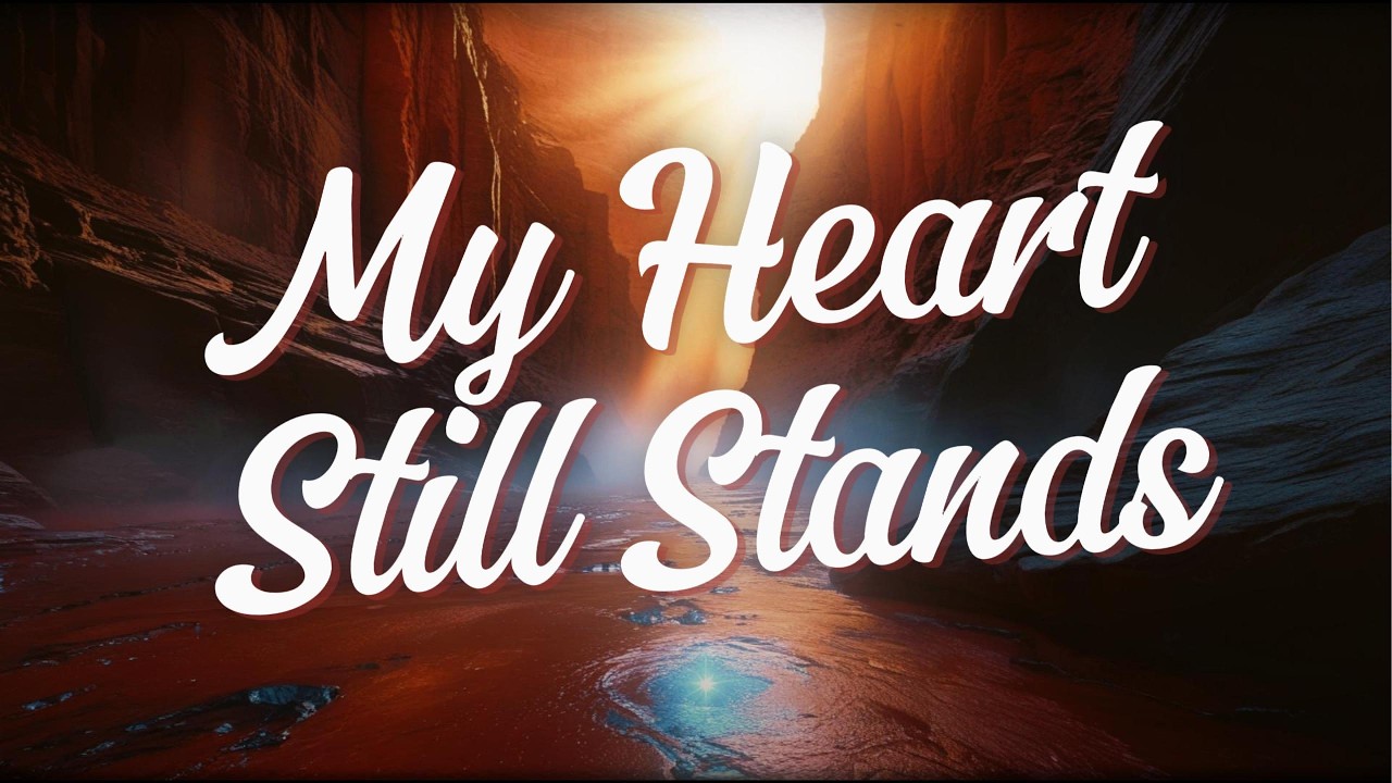My Heart Still Stands