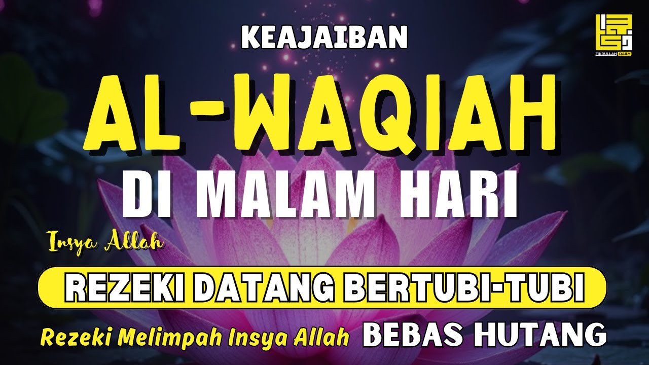 Surat Al WAQIAH 7x, dengarkan hutang lunas, Rezeki datang dari berbagai arah, Bacaan Al Quran Merdu