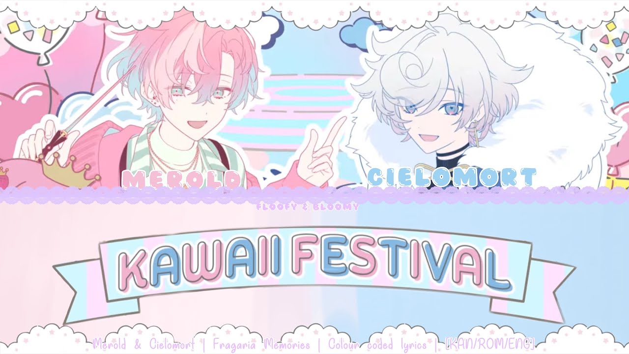 [Fragaria Memories] KAWAII FESTIVAL/フラガリアメモリーズ | Merold & Cielomort-Color Coded Lyrics [KAN/ROM/ENG]