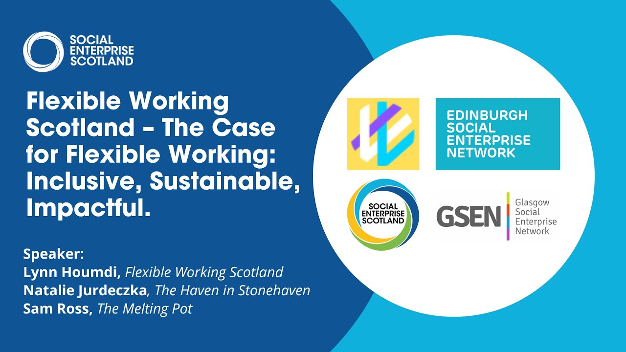 The Case for Flexible Working: Inclusive, Sustainable, Impactful | Webinar Recording