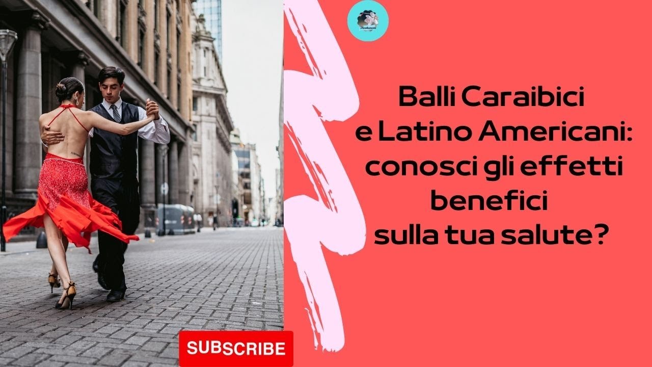 Balli Caraibici e Latino Americani: conosci gli effetti benefici sulla tua salute?