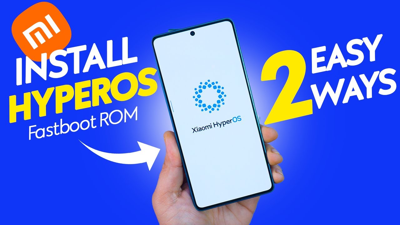 Install HyperOS Fastboot ROM on Xiaomi - 2 Easy Ways!