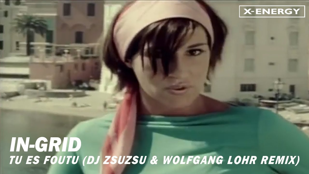 In-Grid - Tu Es Foutu (DJ ZsuZsu & Wolfgang Lohr Remix)