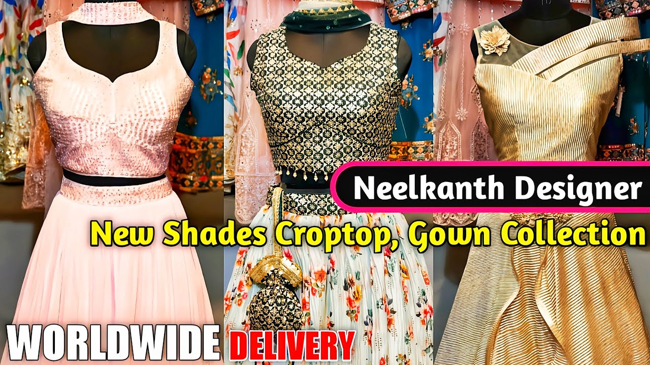 Neelkanth Designer ! Unseen Premium Bridal Gowns, Croptop Designes ! ऐसे Designes कभी नही देखे होंगे