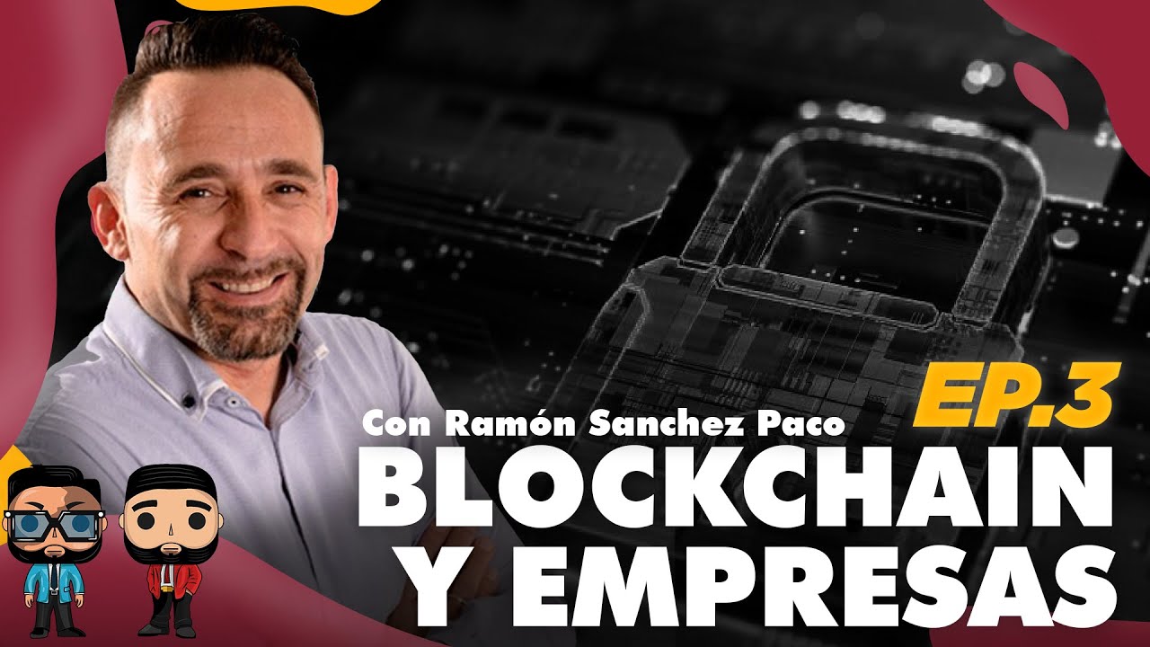 TIPOS DE TOKEN Y BLOCKCHAIN PARA EMPRESAS - EP #3 Con Ram&oacute;n S&aacute;nchez Paco