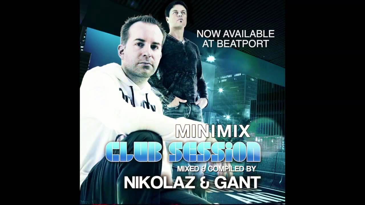 Nikolaz & Gant pres. Club Session Compilation 