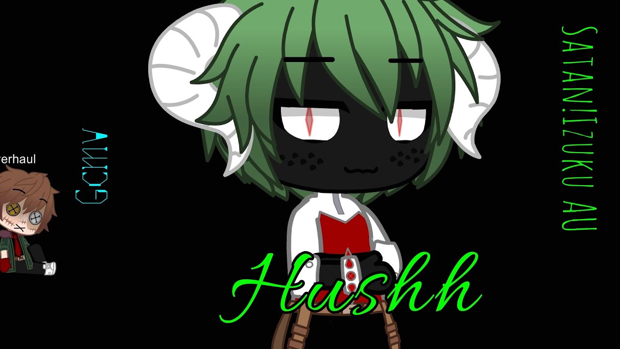 || Hushh || AU || Gcmv || Satan!Izuku ||