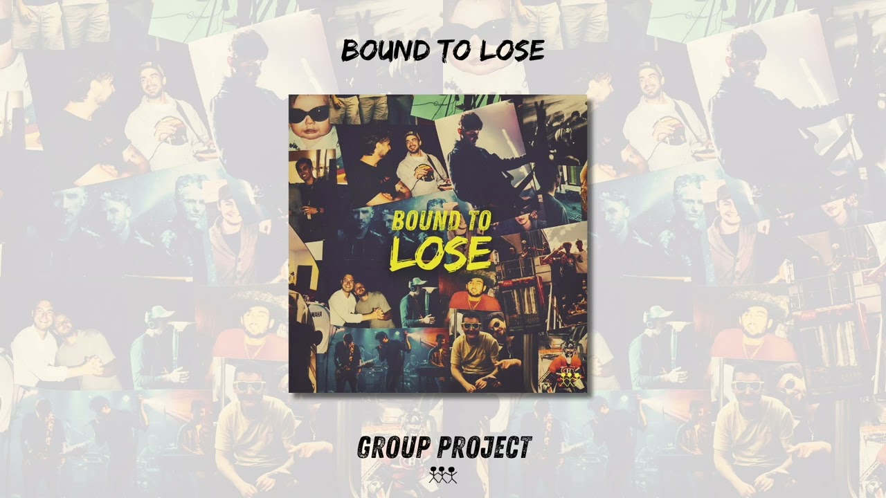 Group Project  - Bound To Lose (Official Audio)