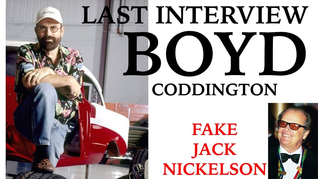 Boyd Coddington Last Interview. Explains Why Muscle Cars Are Expensive. FAKE Jack Nicholson Spotted.