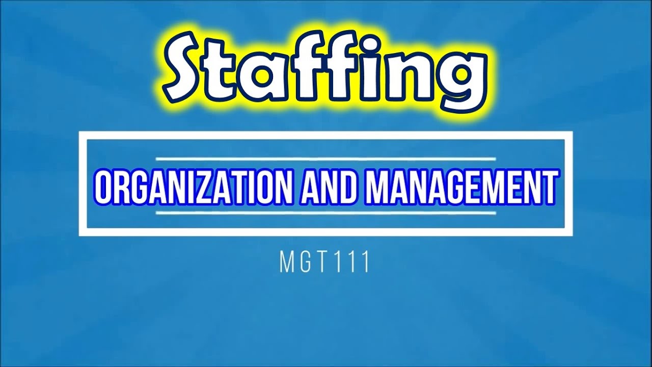 Chapter 8 - Staffing (Organization and Management)