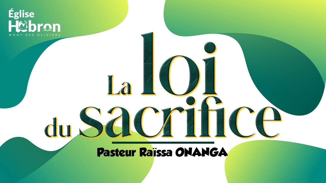 LA LOI DU SACRIFICE - Pasteur Raïssa ONANGA