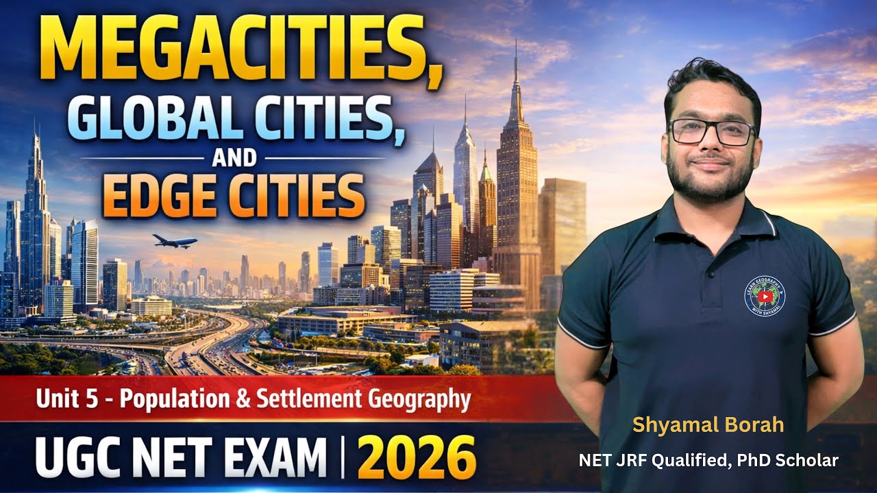 Megacities, Global Cities & Edge Cities | UGC NET Geography 2026 | Concepts Explained
