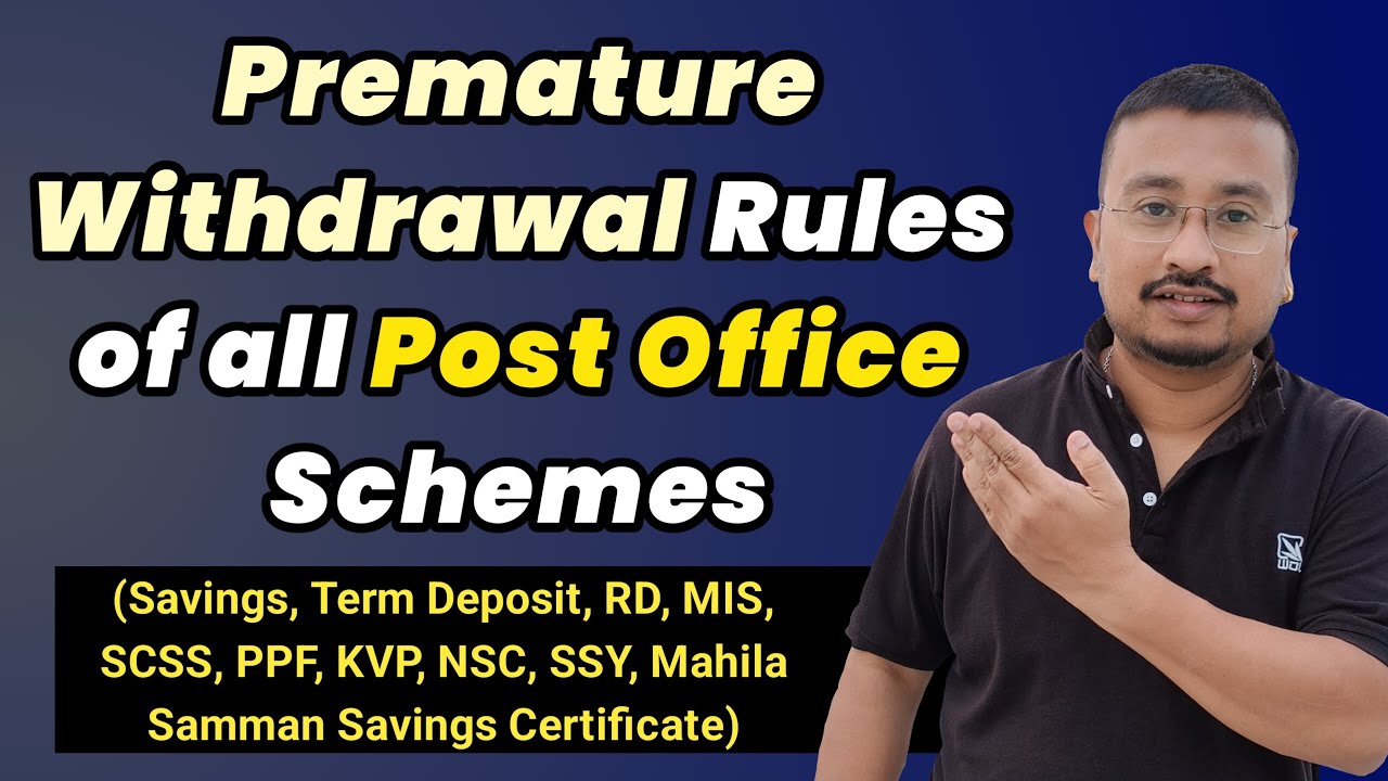 Premature Withdrawal Rules of all Post Office Schemes | Post Office Scheme Premature Closure charges