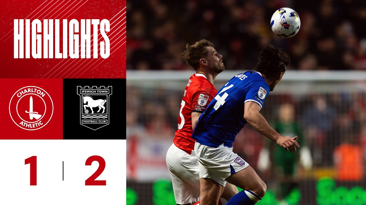 Highlights: Charlton 1 Ipswich Town 2 (April 2026)