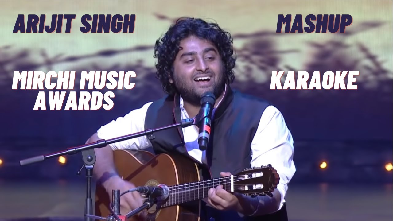 Arijit Singh Mashup Mirchi Awards Karaoke | Arijit Soulful Performance Karaoke | Real Karaoke