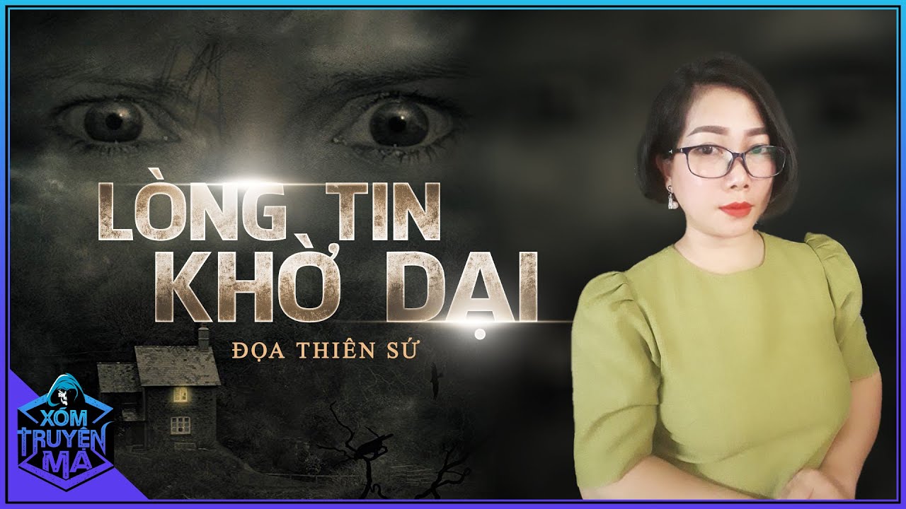 Truyện Ma : LÒNG TIN DẠI KHỜ - Tình cũ không rủ cũng tới và cái kết bất ngờ | Trần Thy diễn đọc