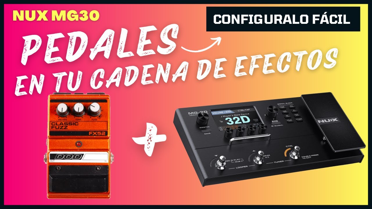 NUX MG 30: Agregando Pedales Análogos Externos a la Cadena de Efectos de tu Pedalera