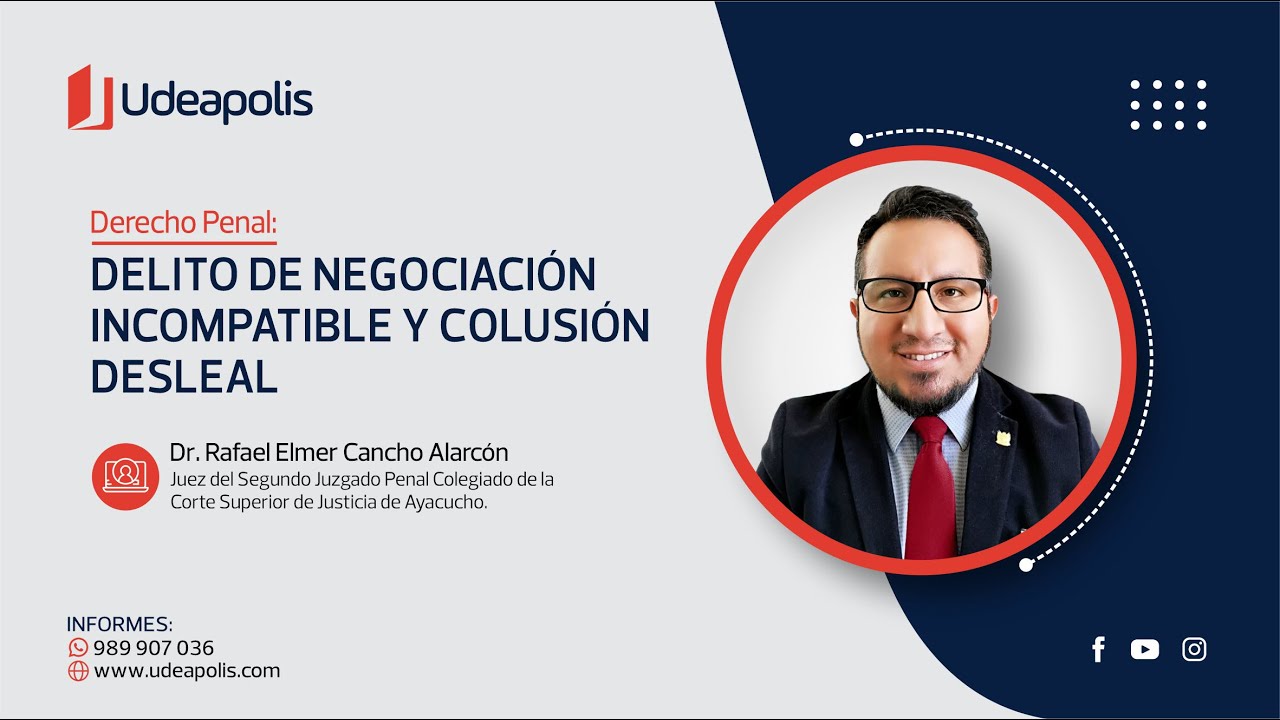 Delito de Negociación Incompatible y Colusión Desleal | Rafael Elmer Cancho Alarcón