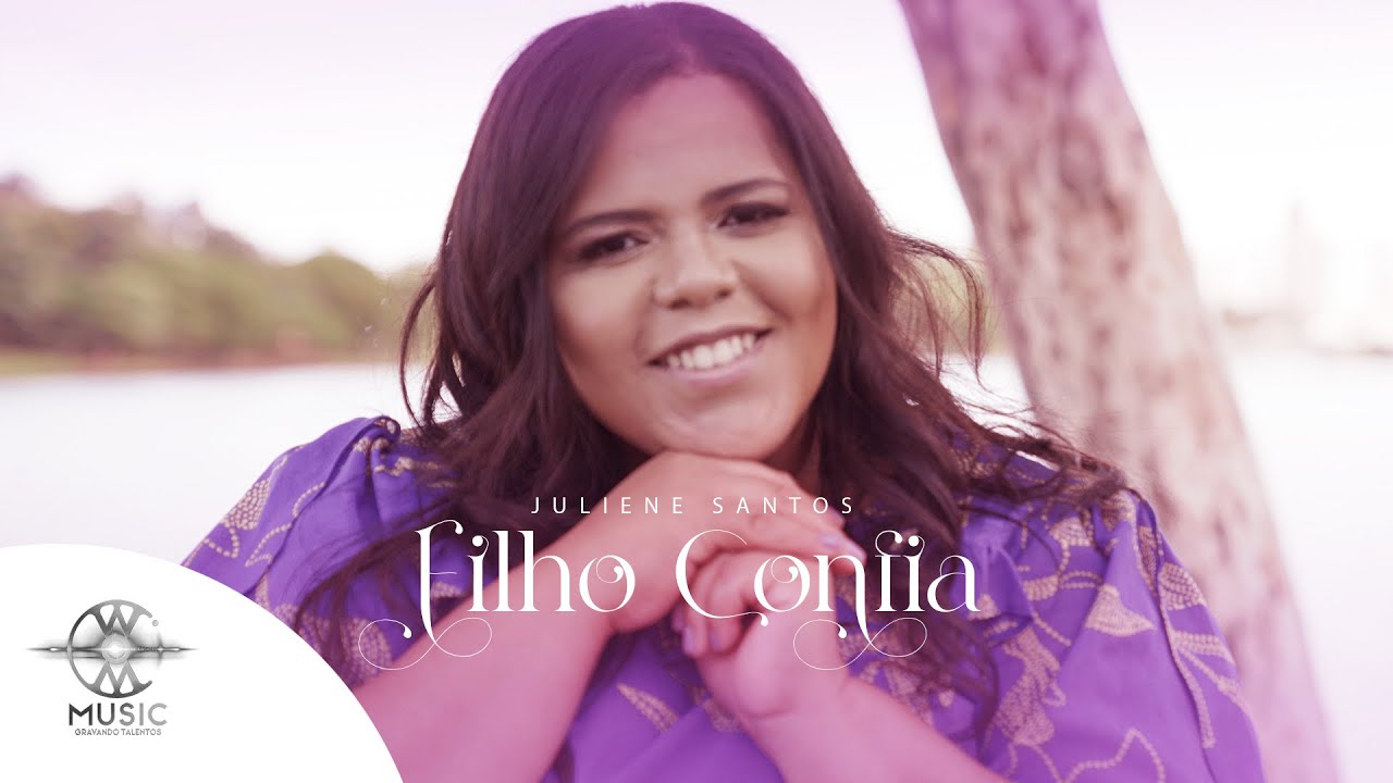 Juliene Santos - Filho Confia (Clipe Oficial W.Music)