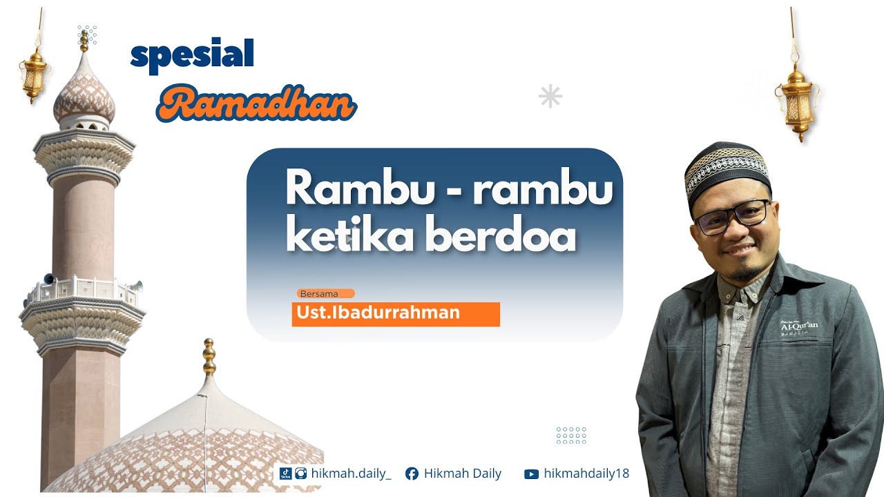 Rambu rambu ketika berdoa - Ust Ibadurrahman