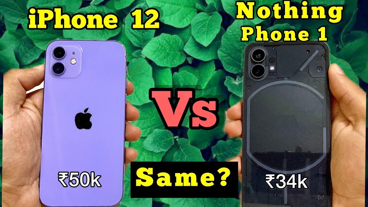 iPhone 12 vs Nothing Phone 1 🔥 Nothing Phone 1 vs iPhone 12 Detailed comparison (Hindi) Camera test🔥