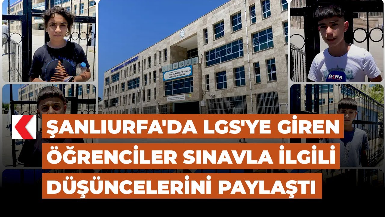 Şanlıurfa'da LGS'ye giren öğrenciler sınavla ilgili düşüncelerini paylaştı