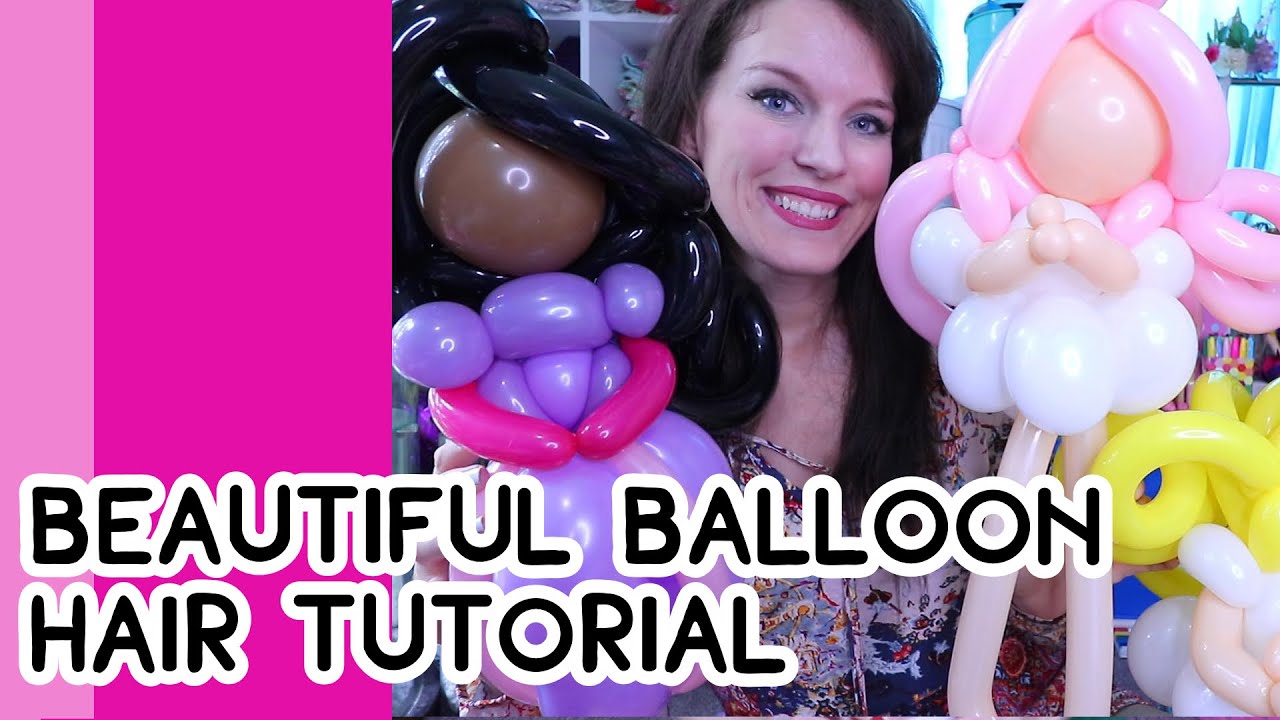 HOW TO MAKE BEAUTIFUL BALLOON HAIR // A Balloon Twisting Tutorial