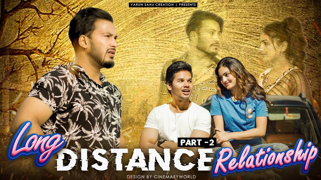 Long Distance Relationship || PART - 2 || VARUN SAHU