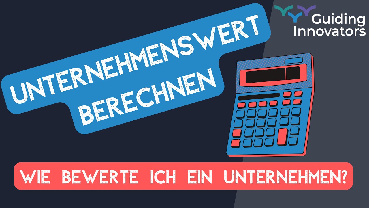 Unternehmen bewerten - Methoden zur Unternehmensbewertung