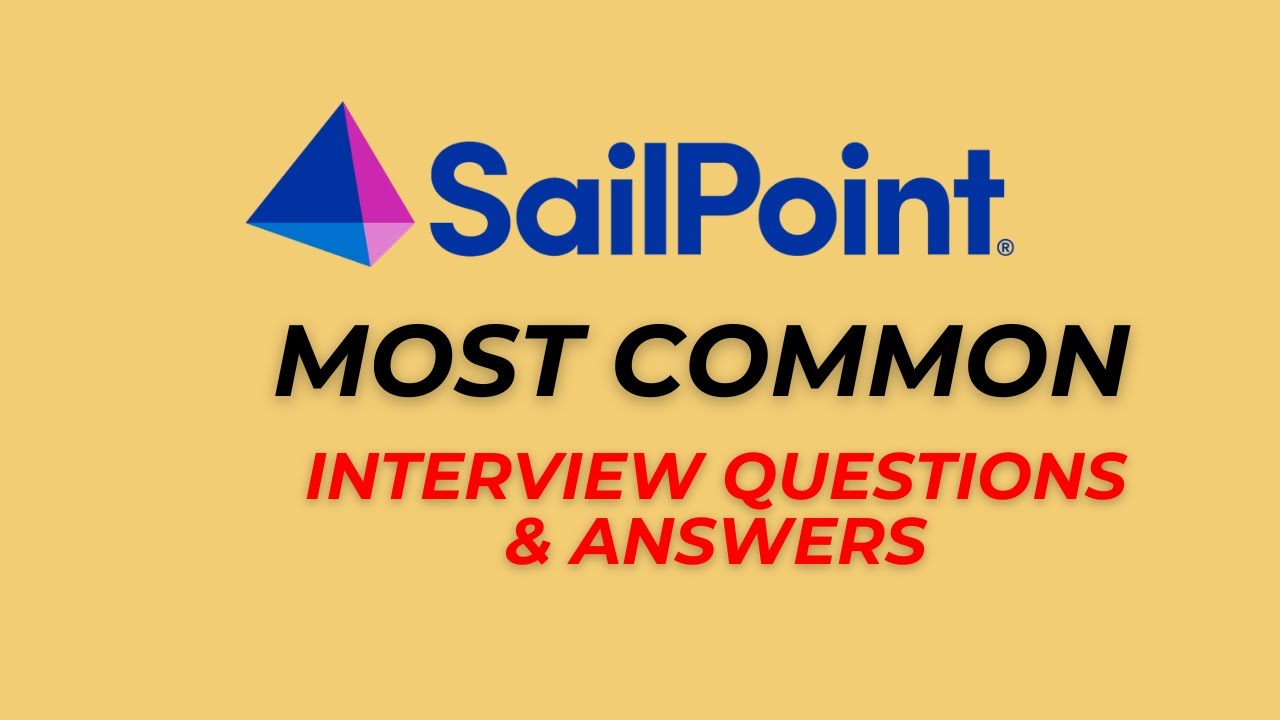SailPoint Interview Questions and Answers for 2026
