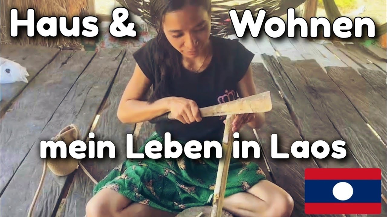 mein Leben in Laos - Haus & Wohnen 🇱🇦