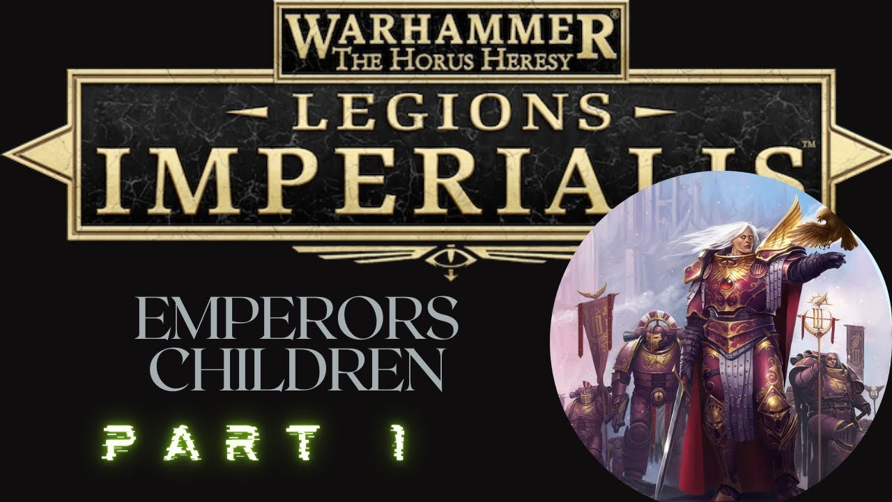 Legions Imperialis Emperors Children