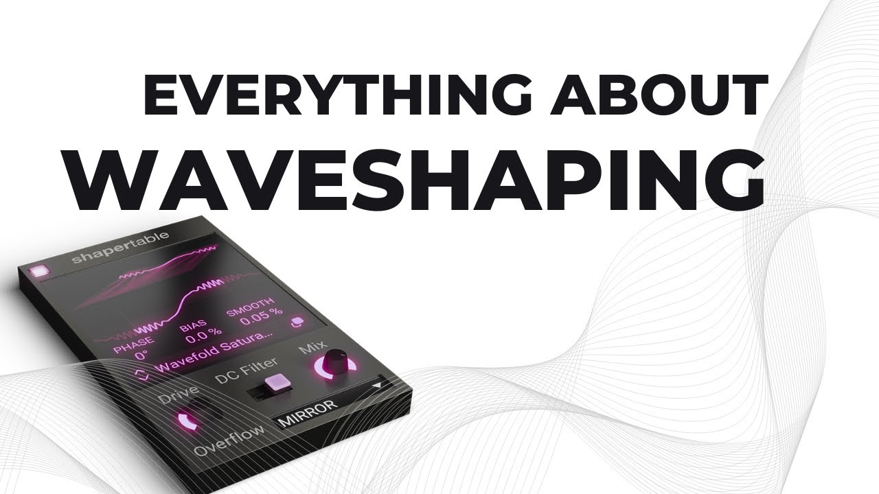 Everything producers should know about waveshaping.