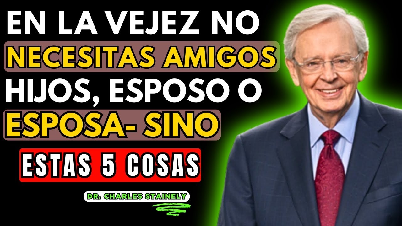 6 Principios que te hacen Vivir Feliz y Fuerte en la Vejez | Dr. Charles Stanely