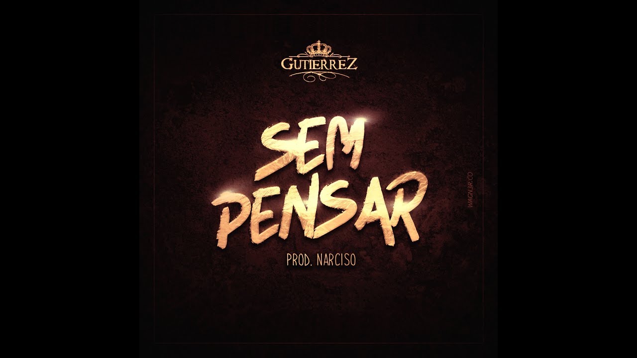 Gutierrez - Sem Pensar (prod. Narciso)